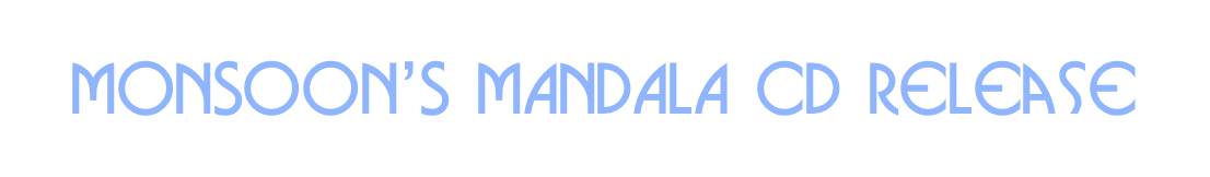 MonSoon’S MANDALA CD Release